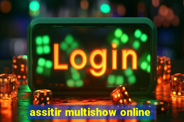 assitir multishow online